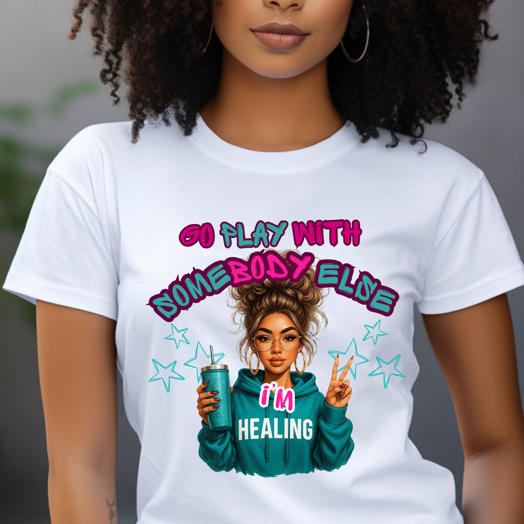 GO PLAY WITH SOMEBODY ELSE