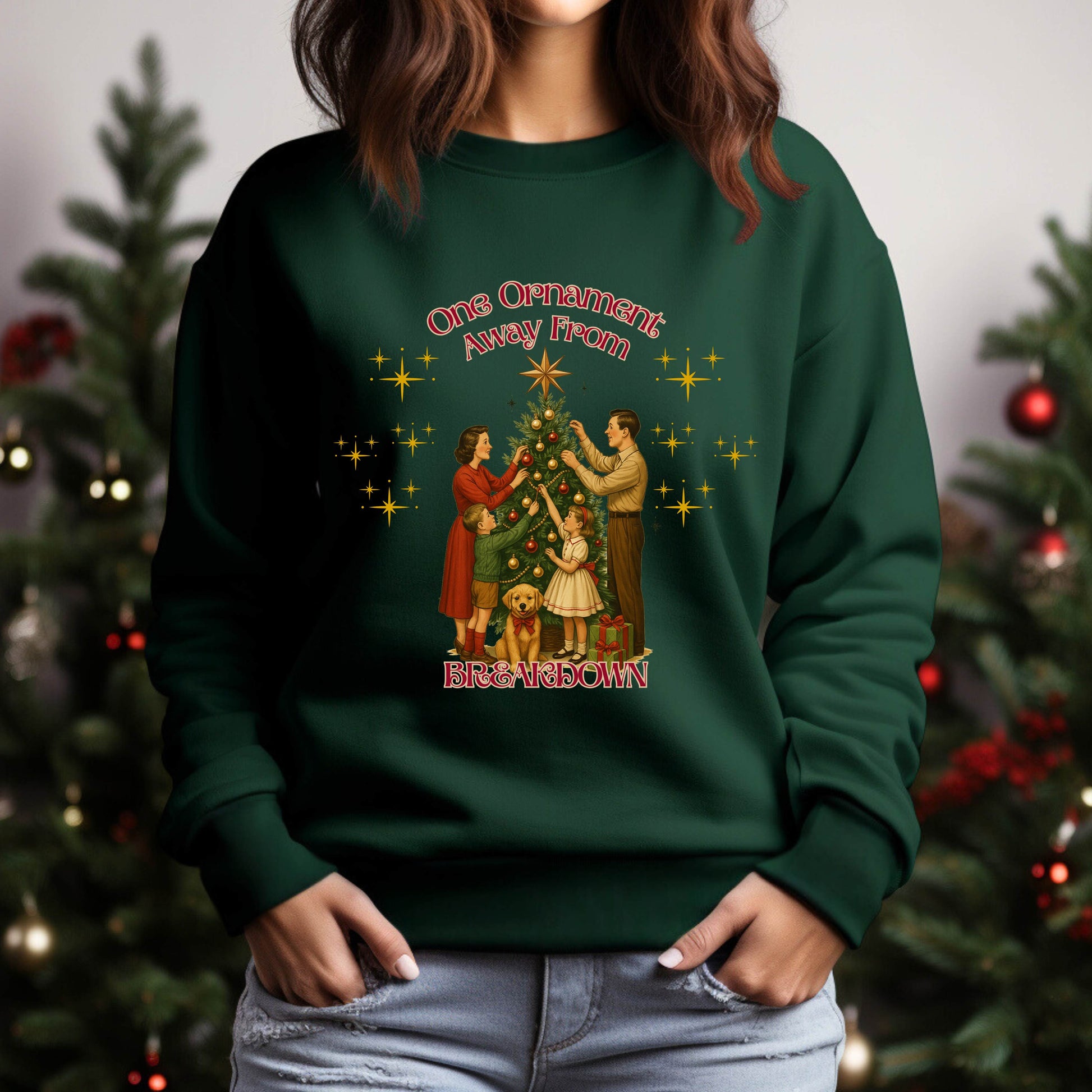 One Ornament Away From Breakdown Christmas Sweatshirt
