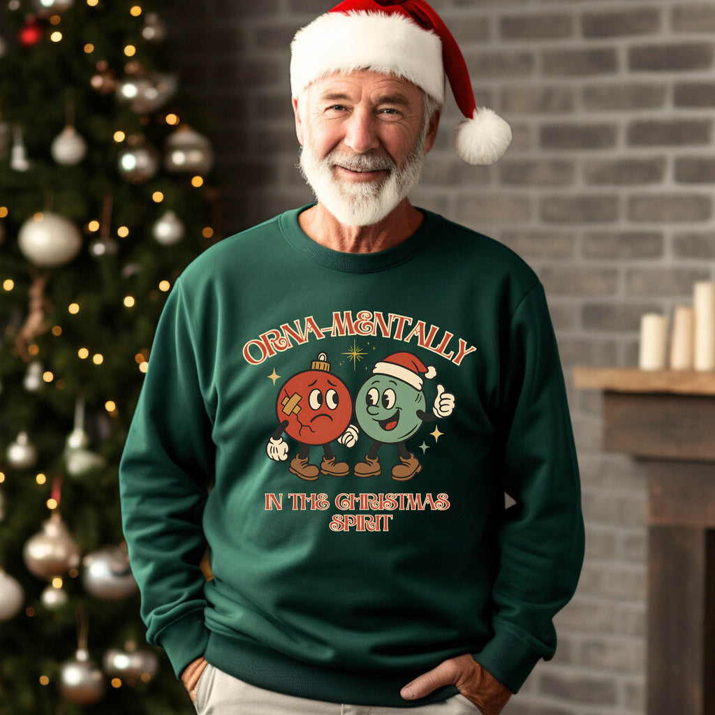 Orna-Mentally In The Christmas Spirit Sweatshirt