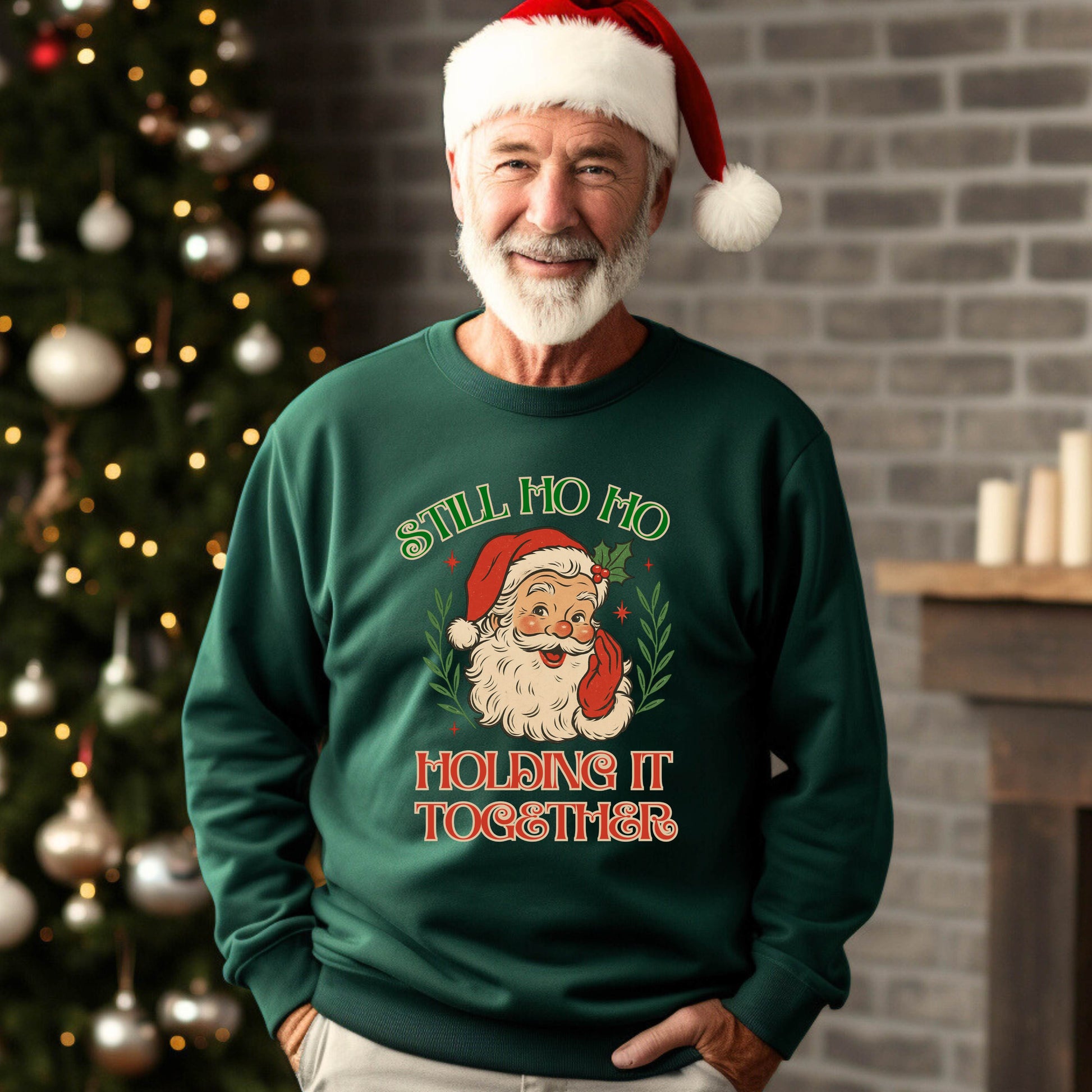 Still Ho Ho Holding It Together Christmas Sweatshirt