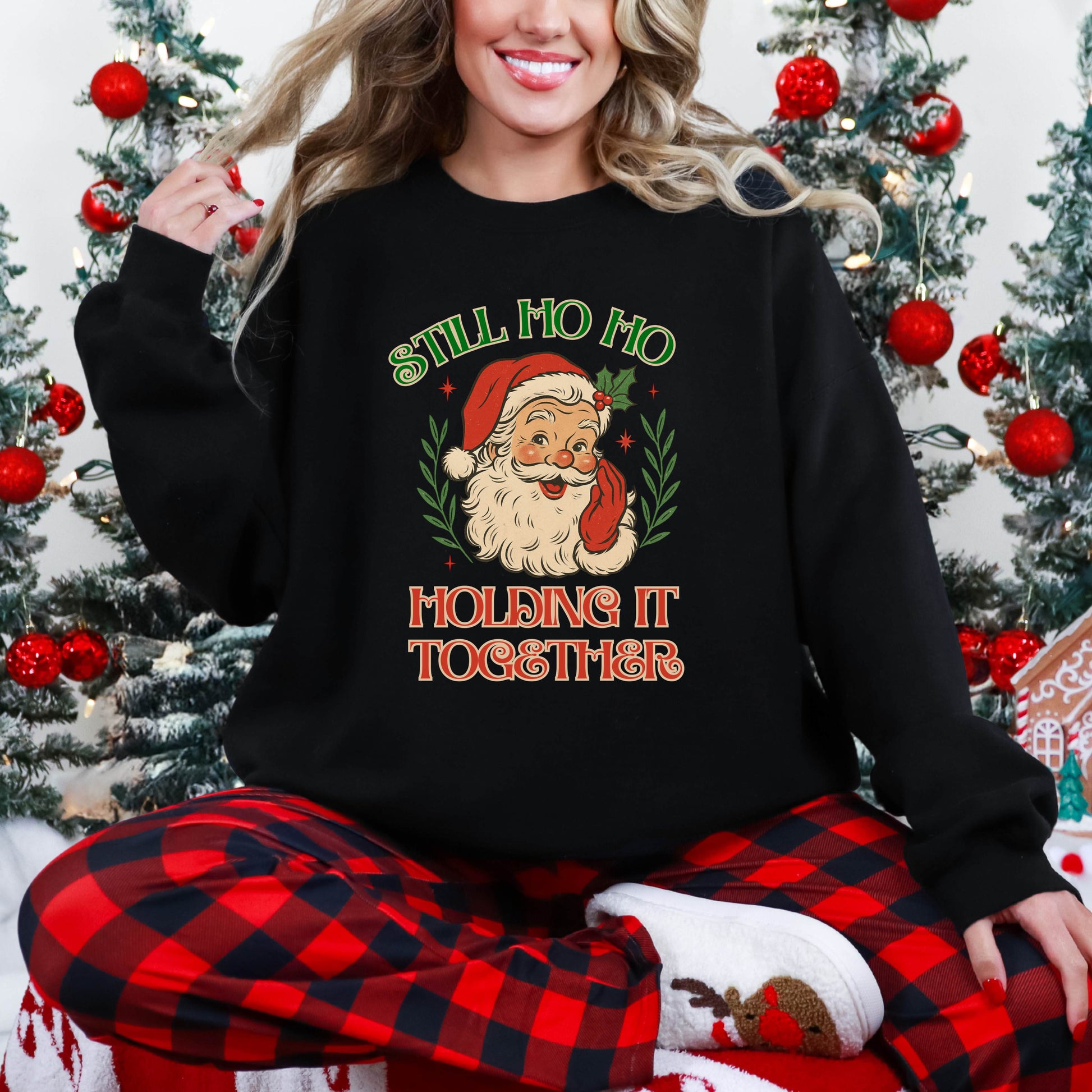 Still Ho Ho Holding It Together Christmas Sweatshirt