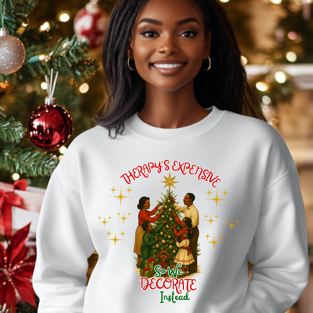 Therapy's Expensive So We Decorate Instead Christmas Sweatshirt