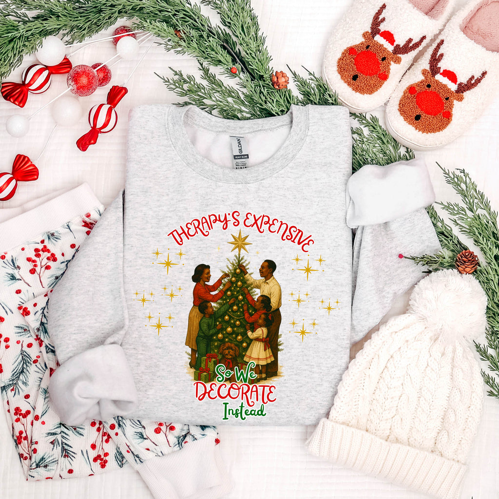 Therapy's Expensive So We Decorate Instead Christmas Sweatshirt