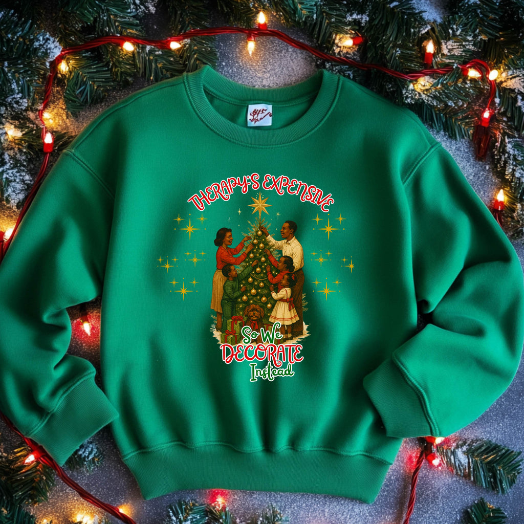 Therapy's Expensive So We Decorate Instead Christmas Sweatshirt
