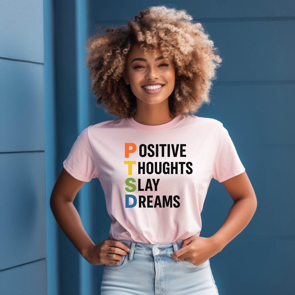 PTSD Shirt | Positive Thoughts Slay Dreams T-Shirt | Mental Health Awareness Tee | Unisex Trauma Recovery Shirt | Healing Affirmation Gift