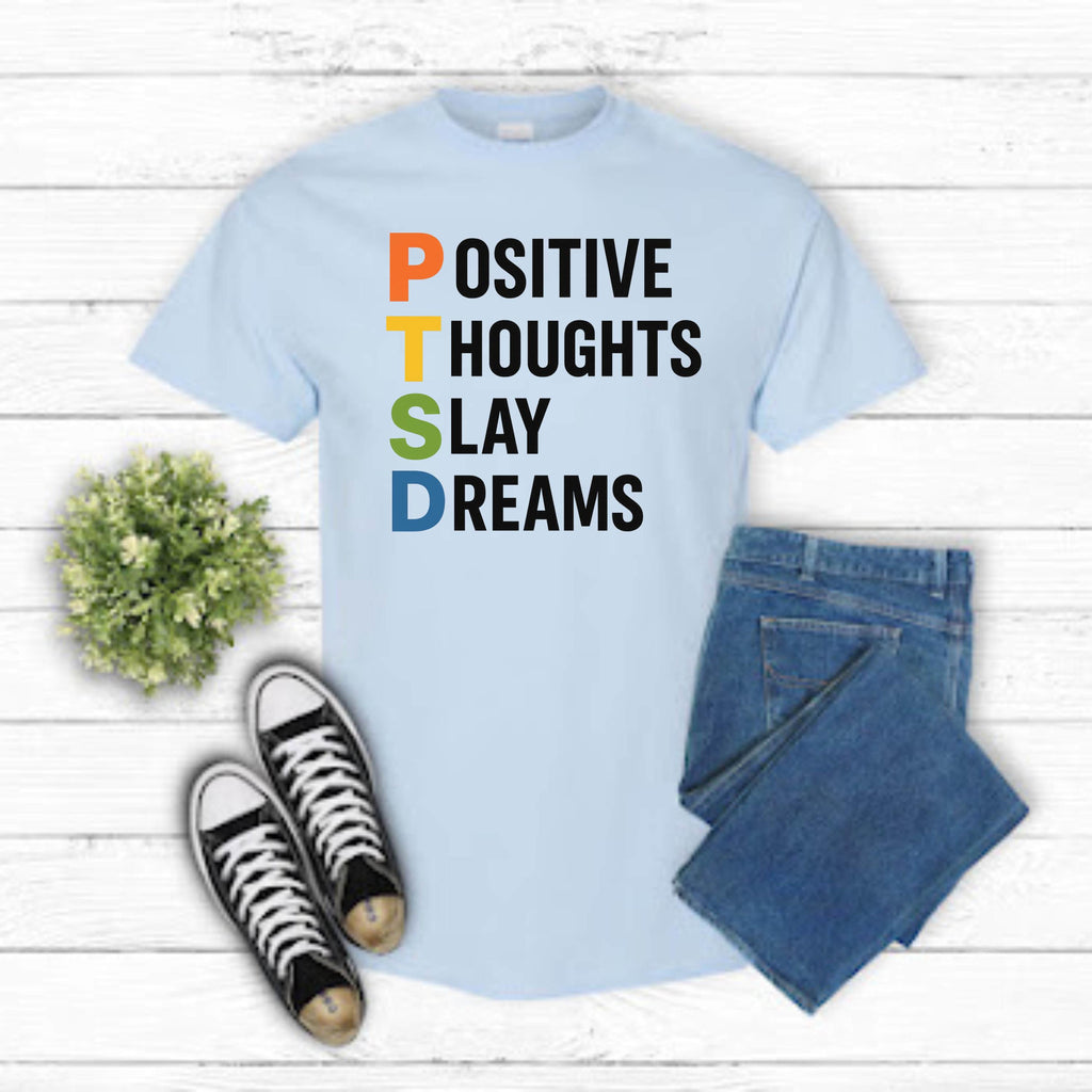 PTSD Shirt | Positive Thoughts Slay Dreams T-Shirt | Mental Health Awareness Tee | Unisex Trauma Recovery Shirt | Healing Affirmation Gift