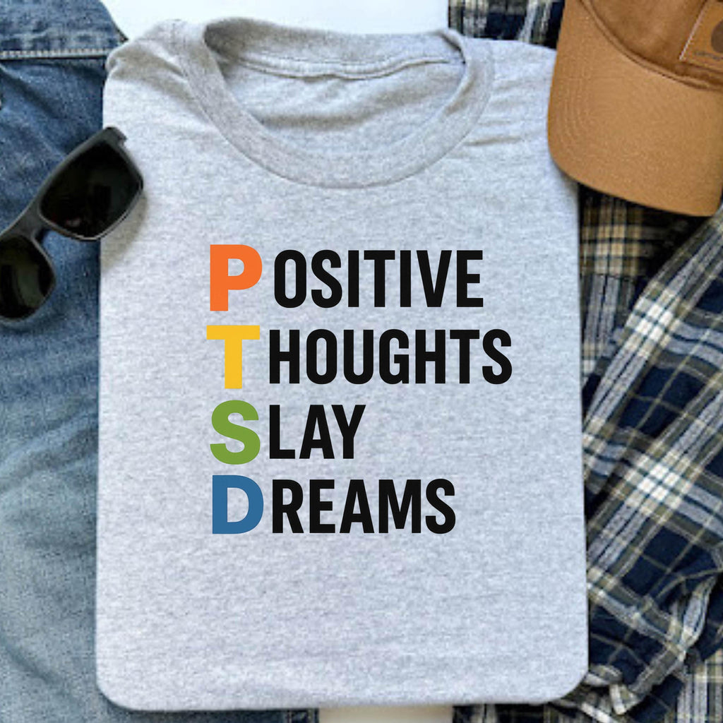 PTSD Shirt | Positive Thoughts Slay Dreams T-Shirt | Mental Health Awareness Tee | Unisex Trauma Recovery Shirt | Healing Affirmation Gift