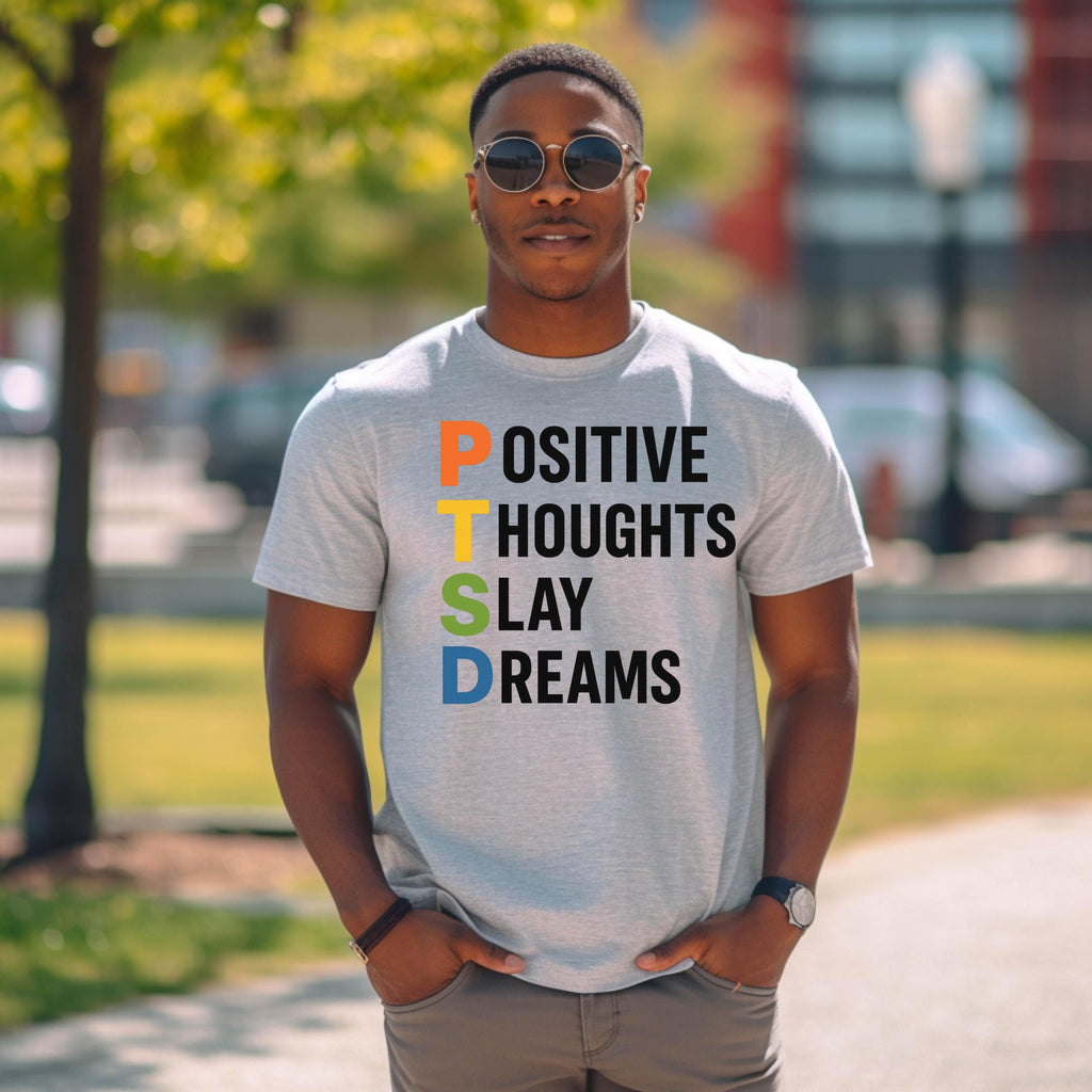 PTSD Shirt | Positive Thoughts Slay Dreams T-Shirt | Mental Health Awareness Tee | Unisex Trauma Recovery Shirt | Healing Affirmation Gift
