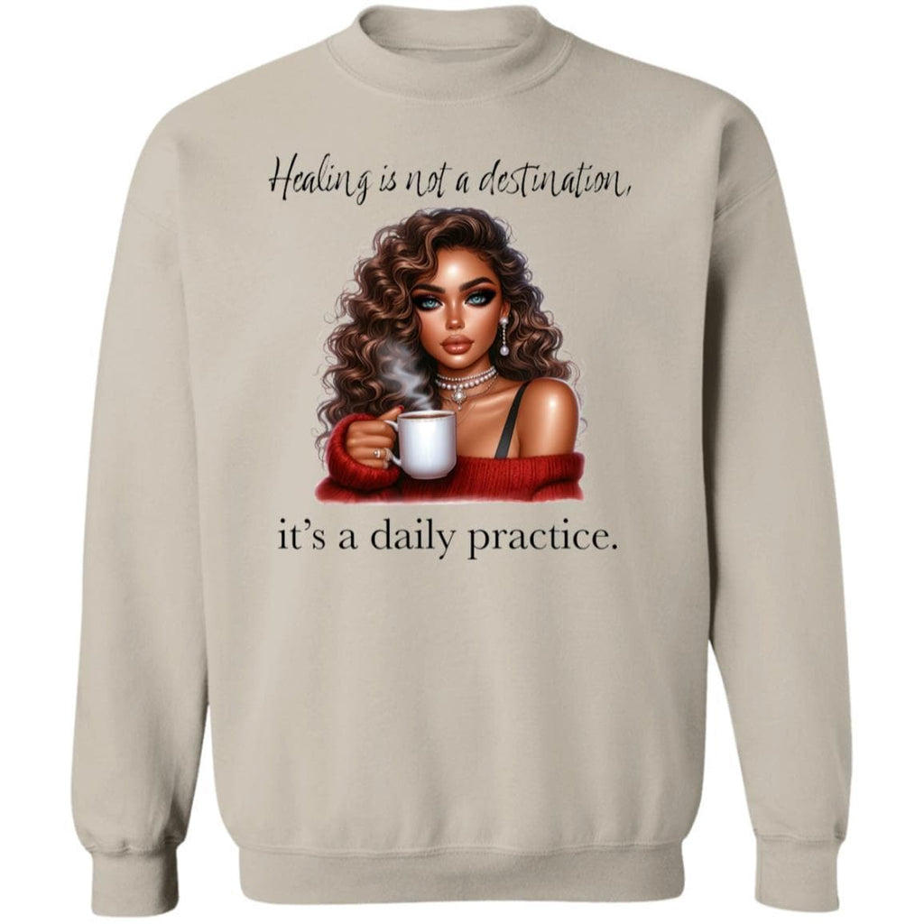 Healing Is Not A Destination Sweatshirt Daily Practice Affirmation Crewneck Gildan 18000 Mental Health Self Care Cozy Gift