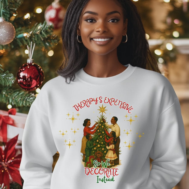 Therapy's Expensive So We Decorate Instead Christmas Sweatshirt
